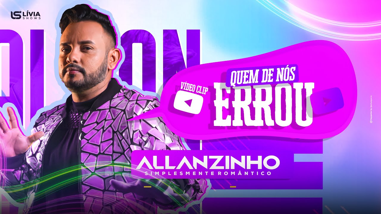 Allanzinho | Quem de n&oacute;s errou (v&iacute;deo clip oficial )