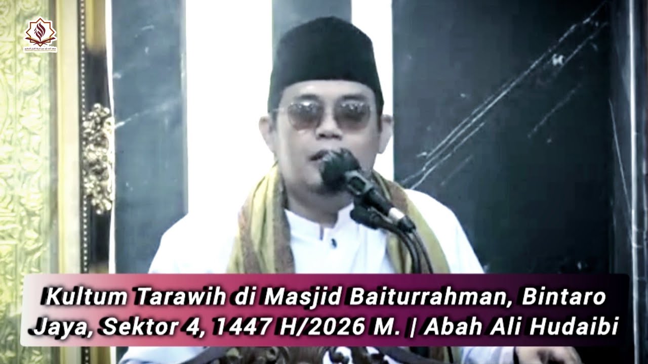 Kultum Tarawih di Masjid Baiturraman, Bintaro Jaya, Sektor 4, 1447 H/2026 M. | Abah Ali Hudaibi