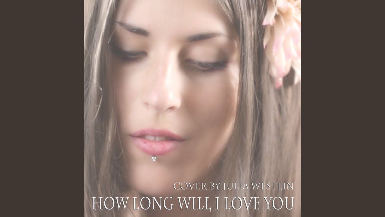 How Long Will I Love You