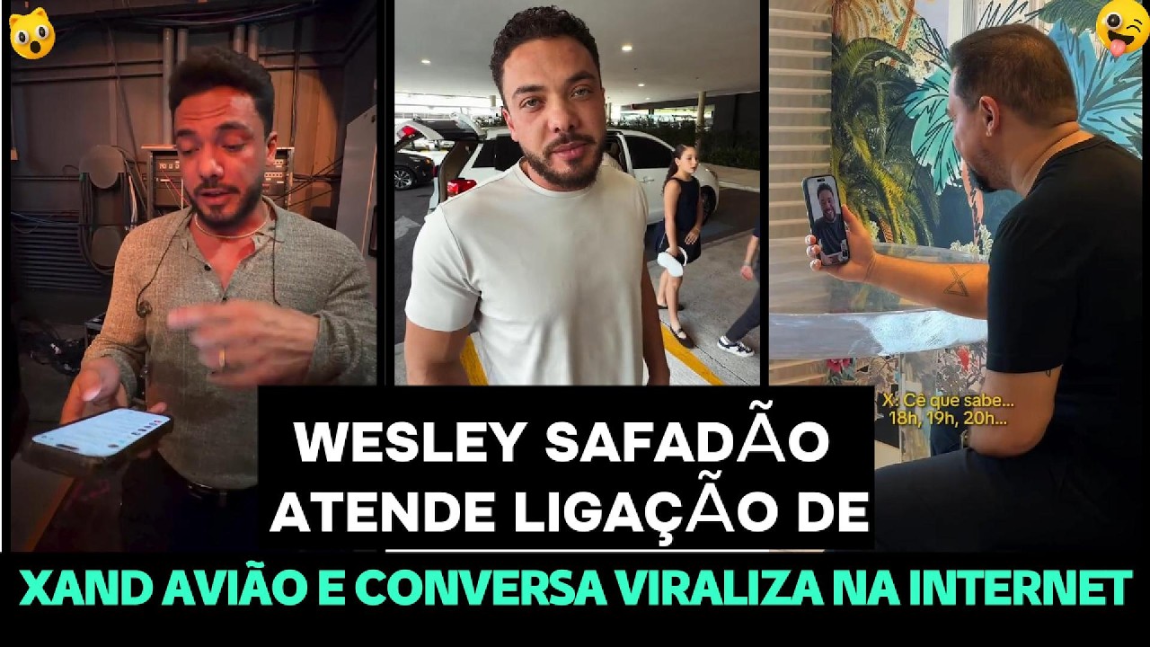WESLEY SAFADÃO ATENDE LIGAÇÃO DE XAND AVIÃO E CONVERSA VIRALIZA NA INTERNET