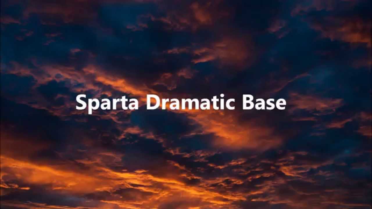 Sparta Dramatic Base (-Reupload-)