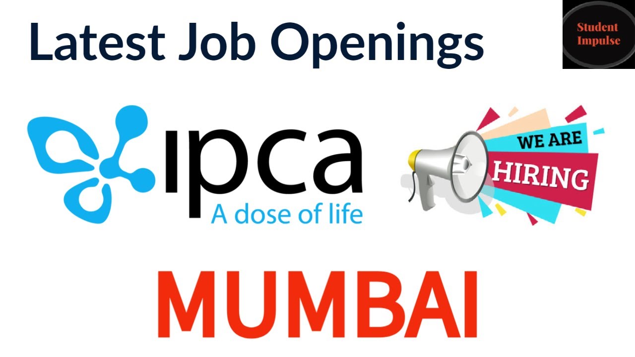 Job Openings in Mumbai | Ipca Laboratories | Jobs in Mumbai | Mumbai Jobs | Ipca Laboratories Jobs |