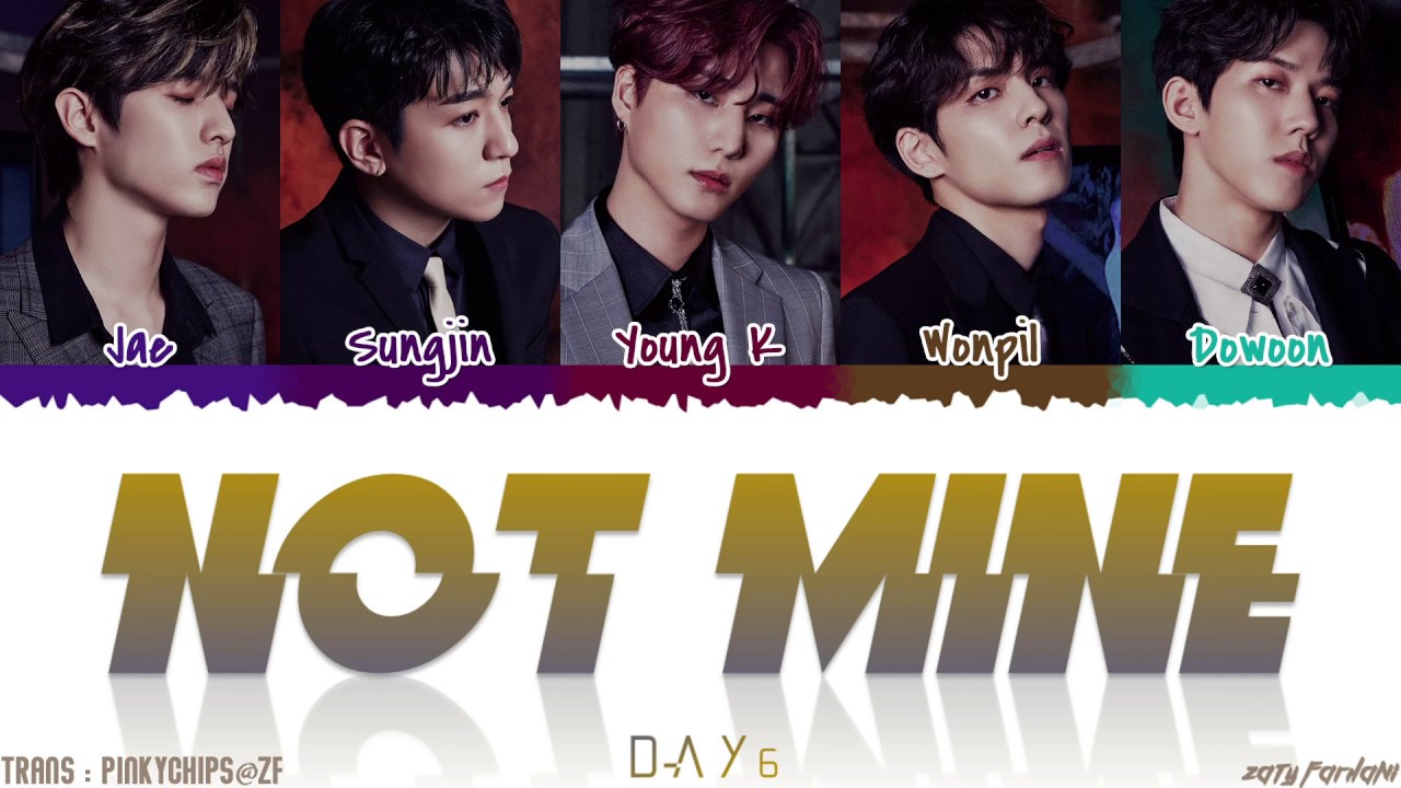 DAY6 (데이식스) - 'NOT MINE' Lyrics [Color Coded_Han_Rom_Eng]