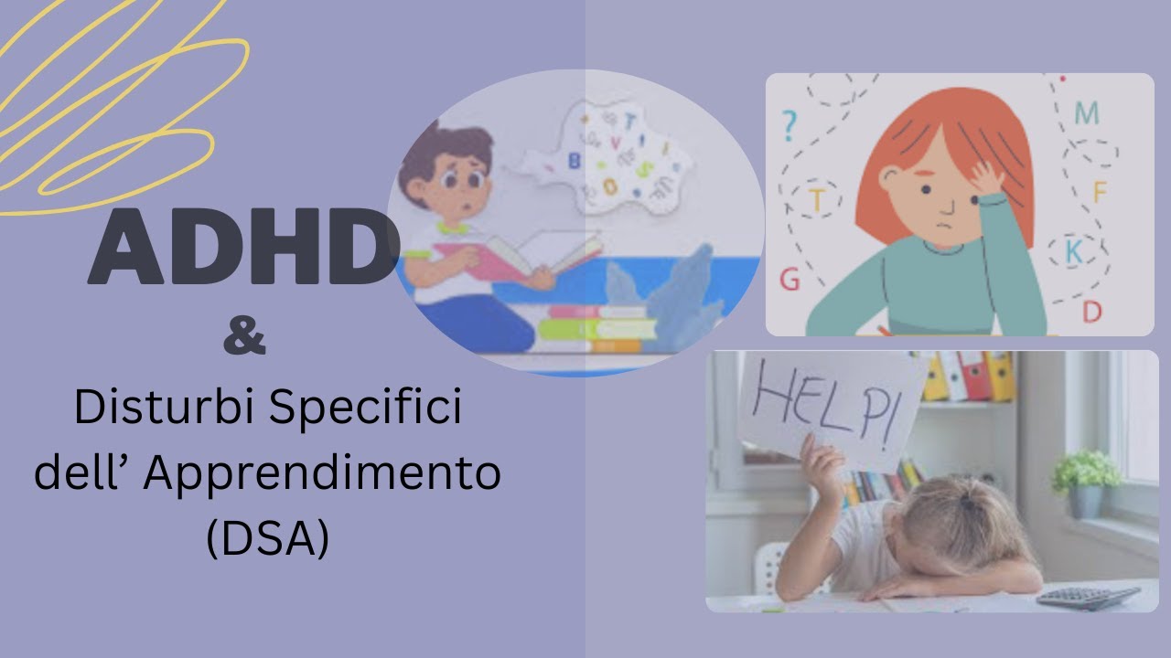 ADHD e Disturbi Specifici dell’Apprendimento (DSA)