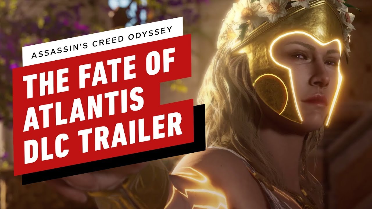 Assassin's Creed Odyssey - The Fate of Atlantis DLC Launch Trailer