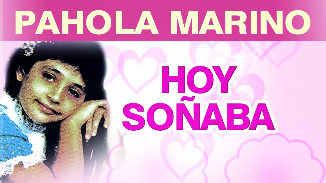 Pahola Marino - Hoy So&ntilde;aba (musica)