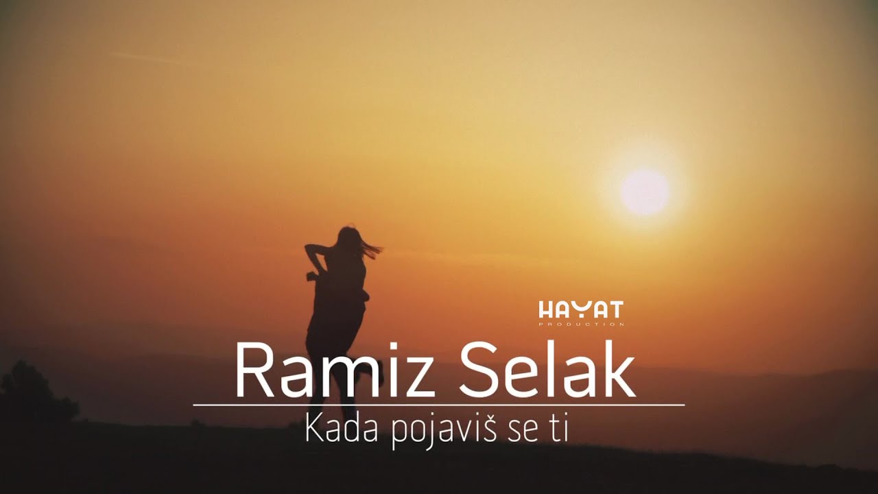 RAMIZ SELAK - Kada pojaviš se ti [Official Video 2022]