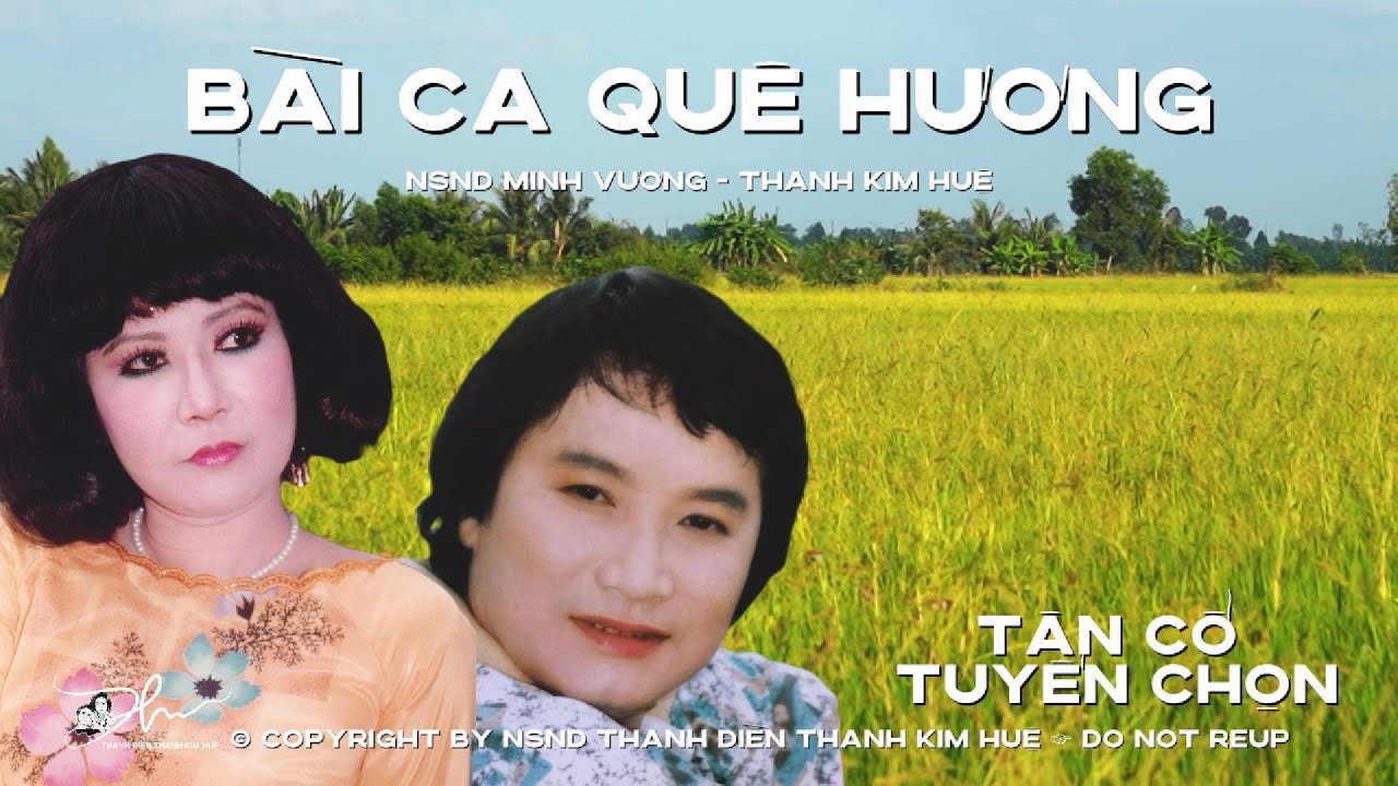 BÀI CA QUÊ HƯƠNG | NSND Minh Vương x Thanh Kim Huệ | Tân cổ tuyển chọn hay