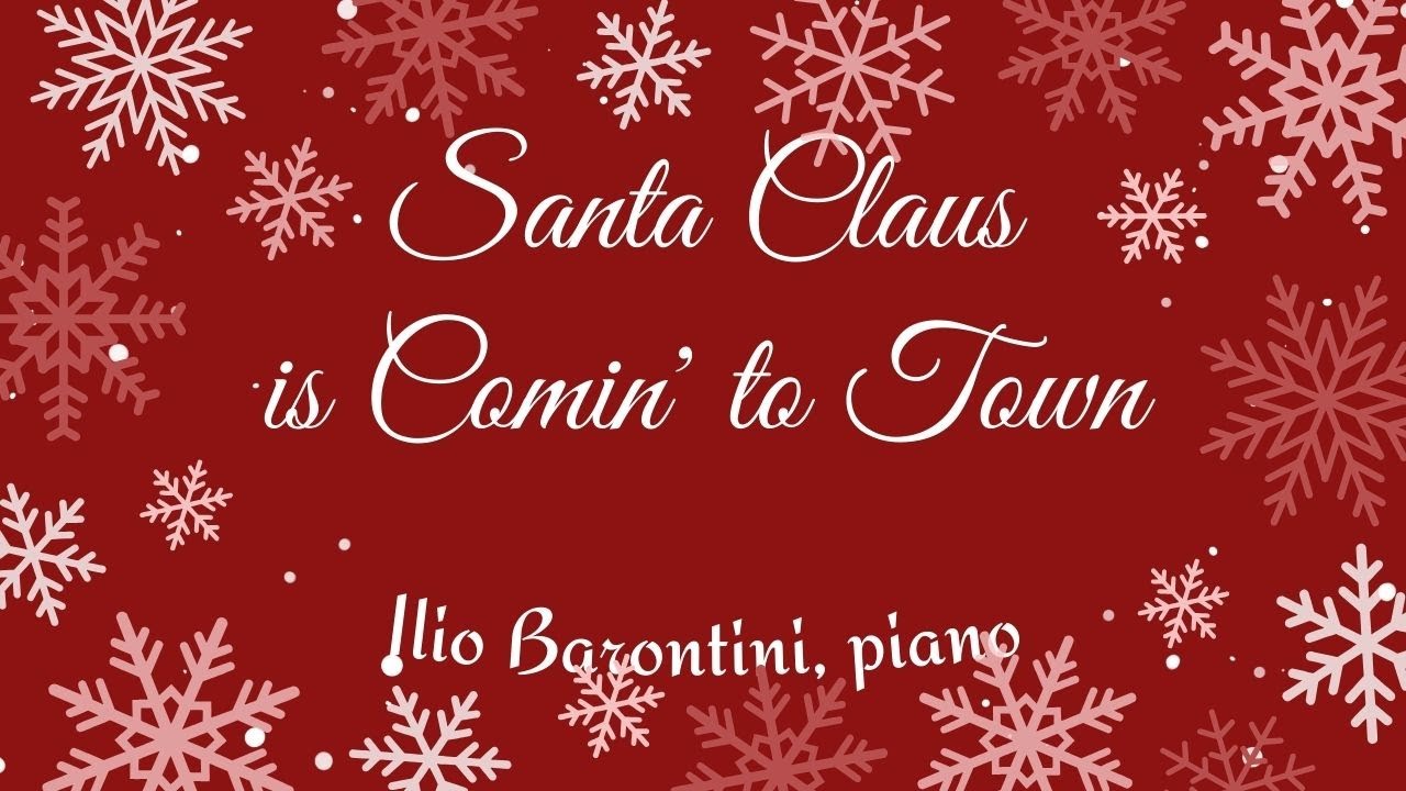 Santa Claus is Comin' to Town. Ilio Barontini, piano