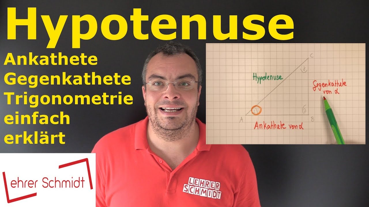 Hypotenuse, Ankathete, Gegenkathete | Trigonometrie - einfach erklärt | Lehrerschmidt