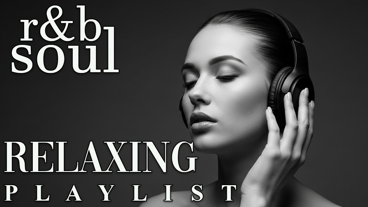 【R&B Soul】Calm Flow Playlist – Soulful R&B Vocals for Unwind Time