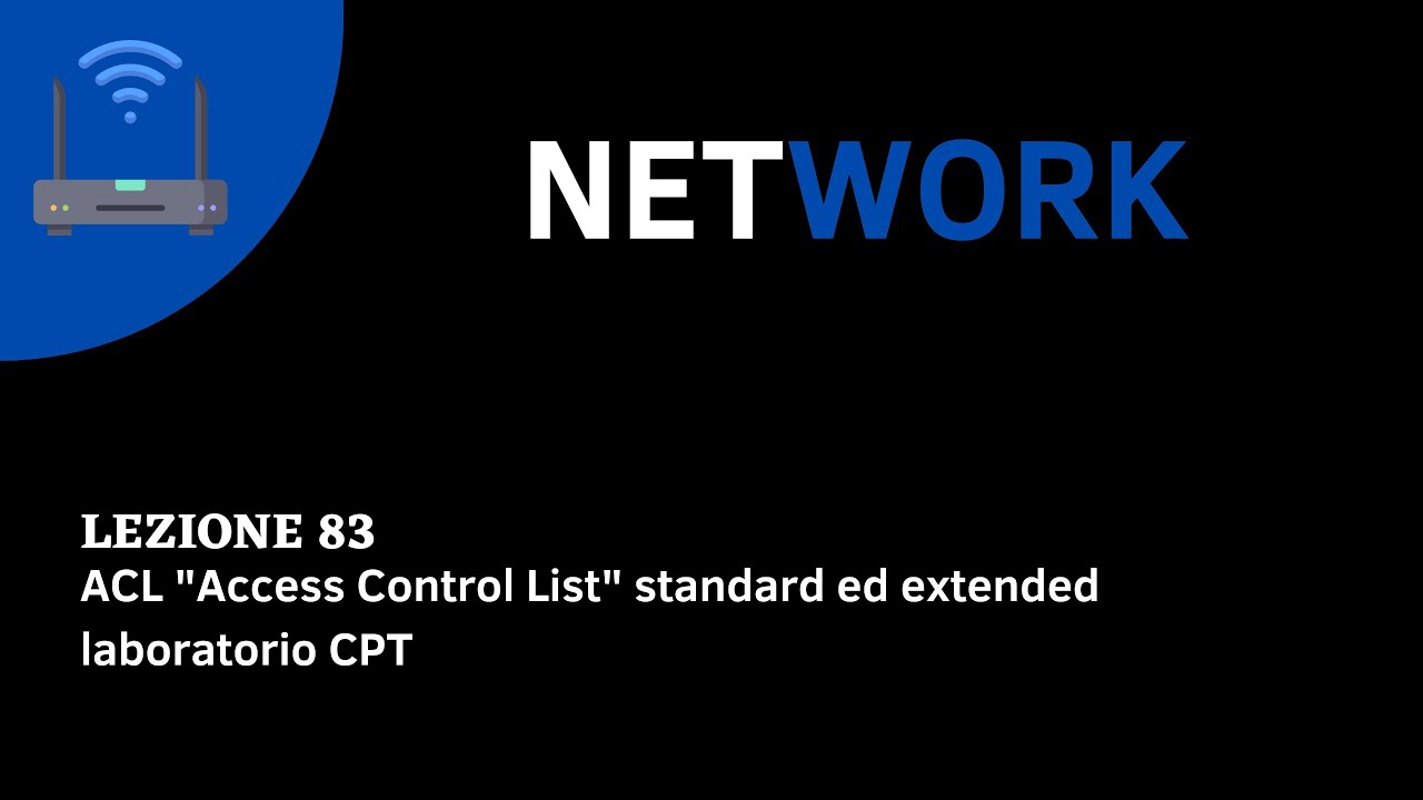 CORSO NETWORK ITA - Lezione 83 - ACL 