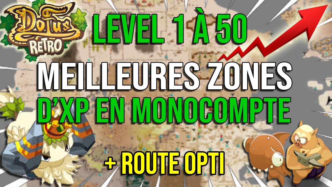 Ou XP ? Les Meilleures Zones Dofus Rétro Monocompte | Level 1 à 50