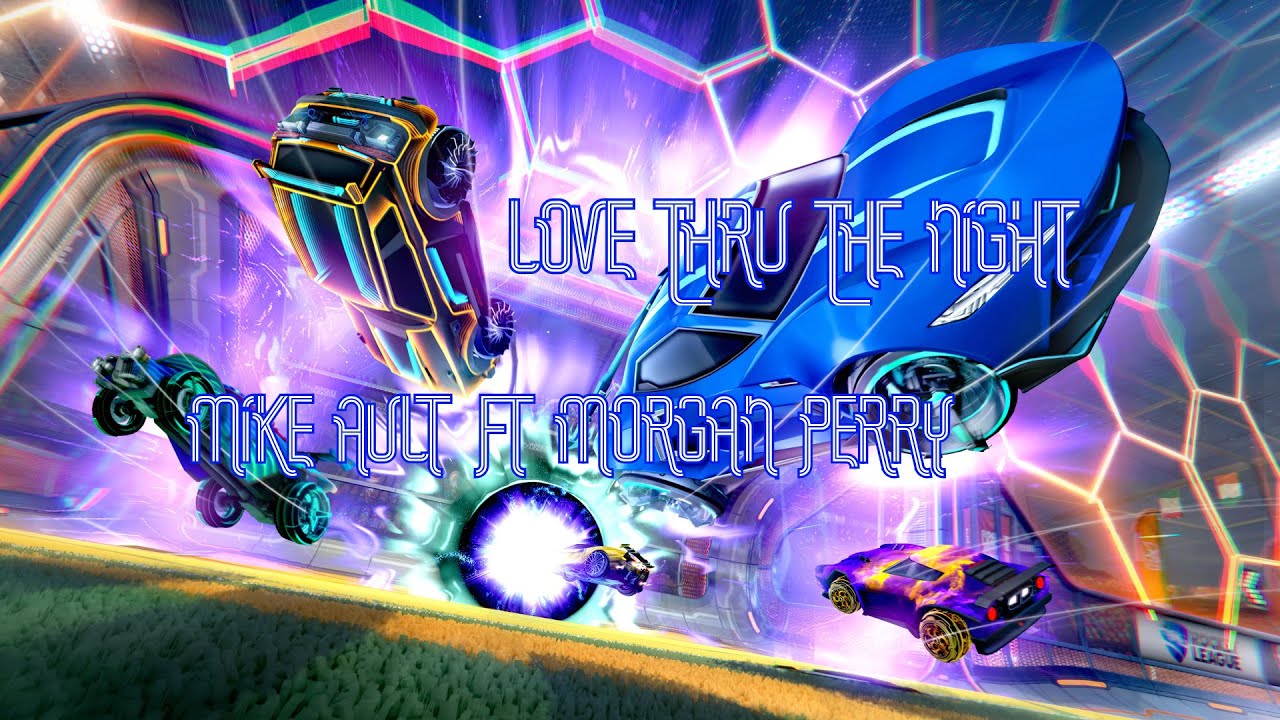 Nightcore - Love Thru The Night [Mike Ault ft Morgan Perry] (Rocket League soundtrack) + Compilation