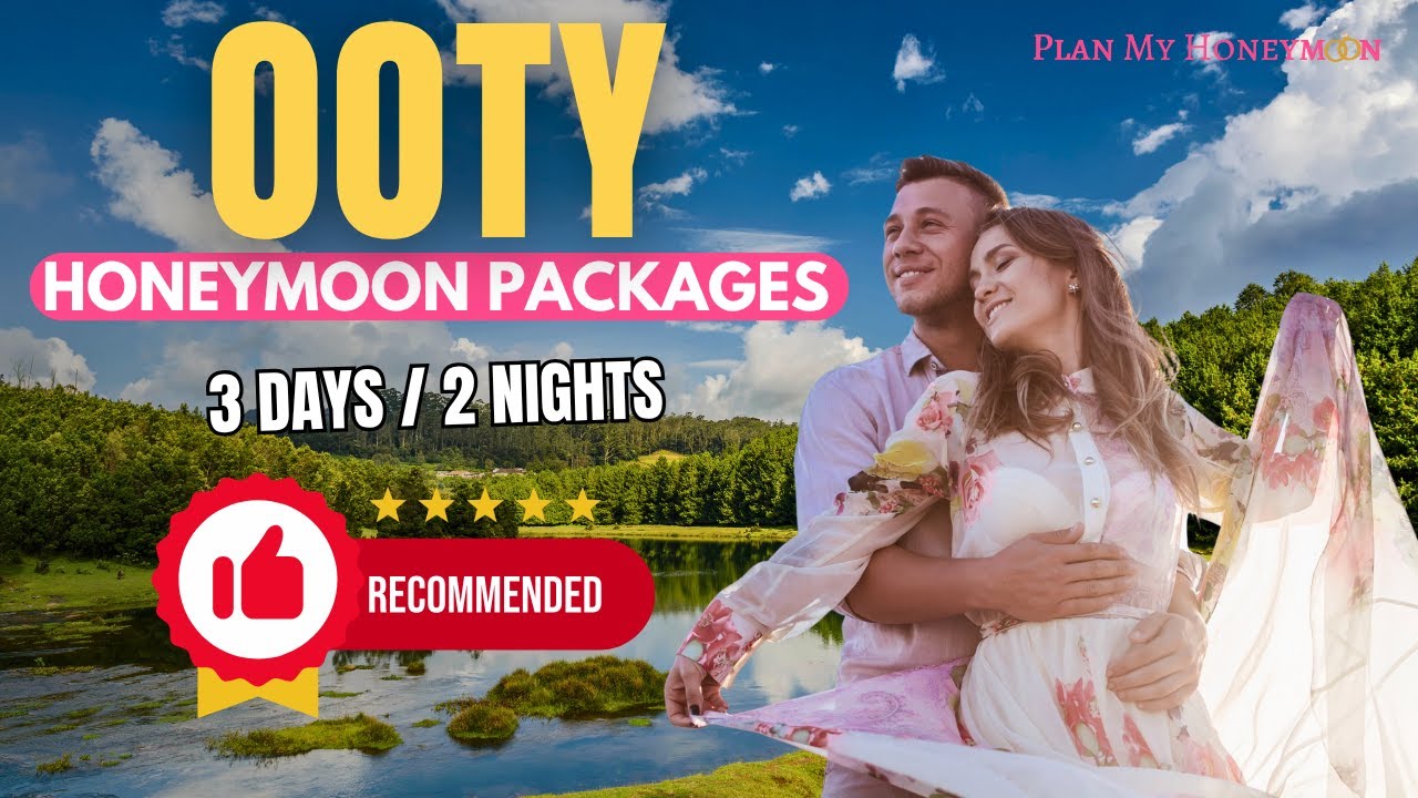 3 Days Ooty Honeymoon Package | Ooty Tour Packages for Couples | Best Honeymoon Packages