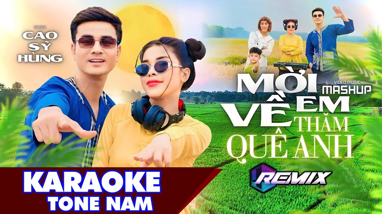 [KARAOKE TONE NAM] - Mashup Remix Mời Em Về Thăm Quê Anh - Cao Sĩ Hùng