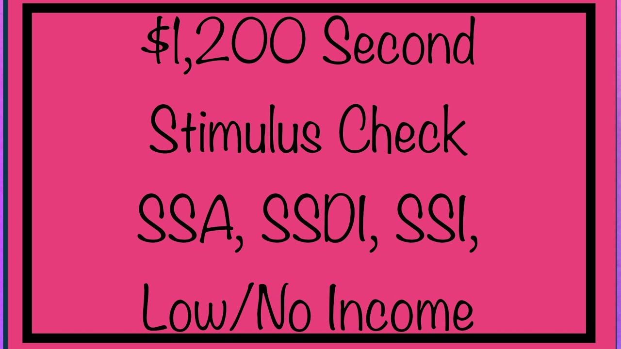 $1,200 Second Stimulus Check Update for SSDI, SSI, SSA, Low Income &ndash; Friday, December 18 Update