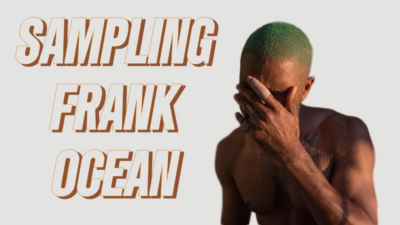 Sampling Frank Ocean...again