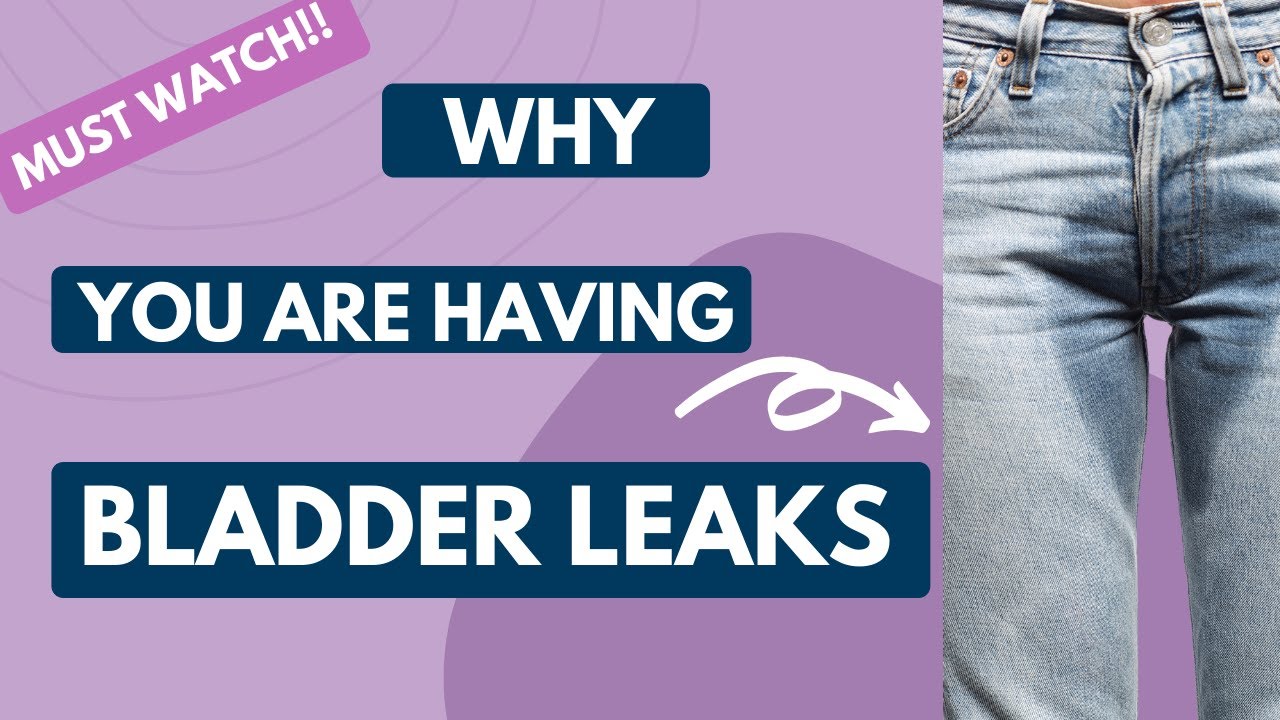 4 Reasons for your bladder leaks/Incontinence & why Kegels aren't working