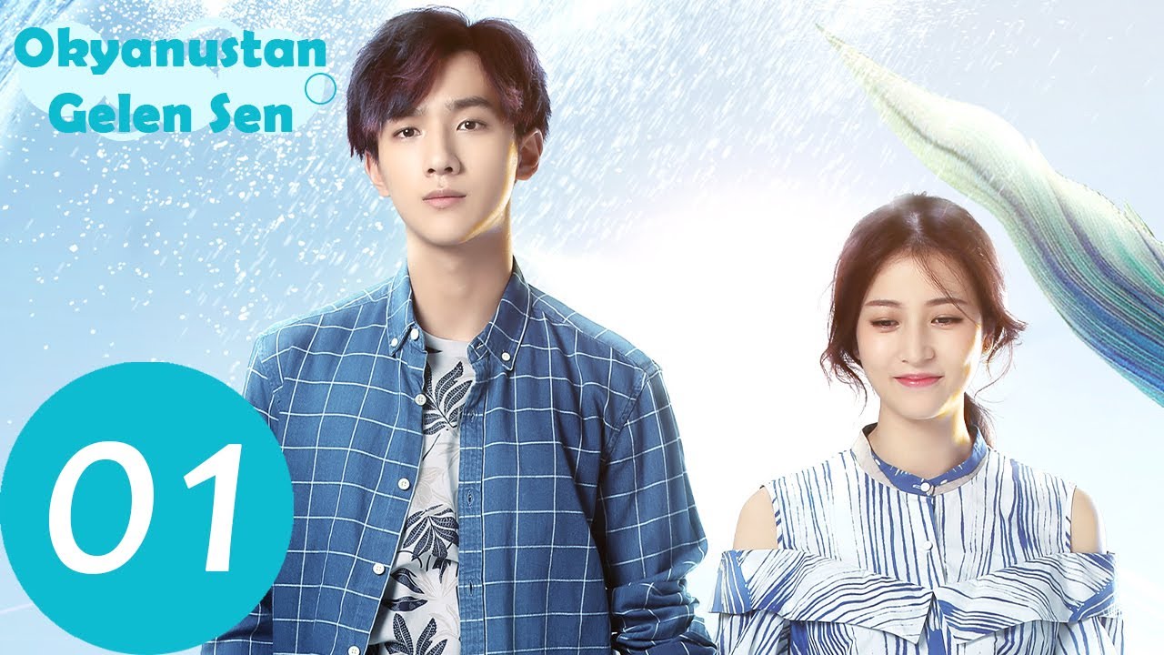 Okyanustan Gelen Sen  | 1. Bölüm | 来自海洋的你 | My Love from the Ocean | Li Hong Yi, Zhou Yu Tong
