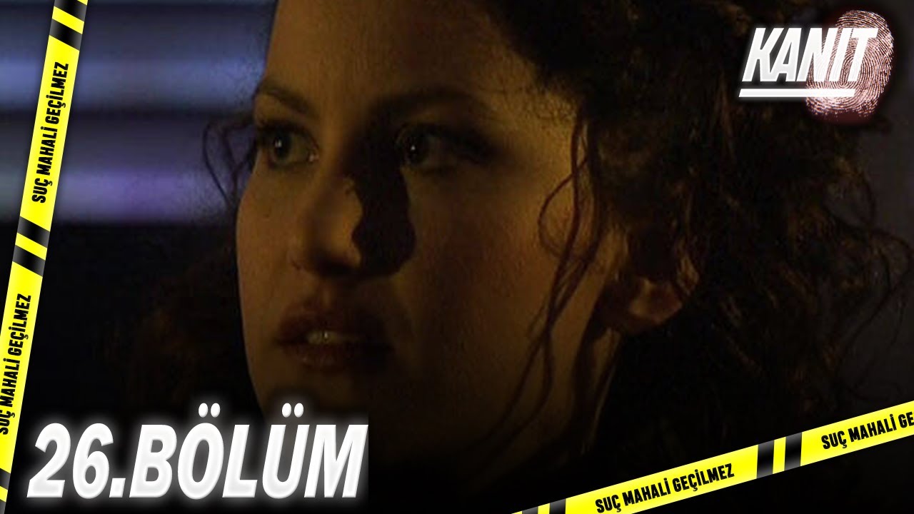 Kanıt 26. Bölüm - Full Bölüm