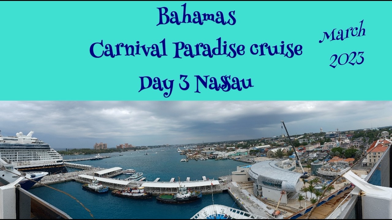Bahamas Carnival Paradise cruise Nassau 2023 Day 3