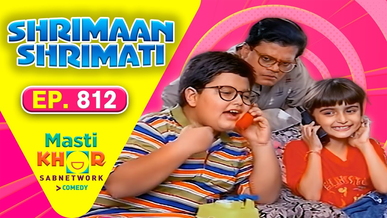 Shrimaan Shrimati | श्रीमान श्रीमती | Full Episode | Mastikhor | Ep 812