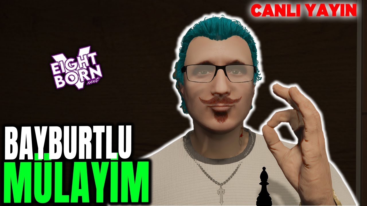 KÖRDÜĞÜM🔴CANLI YAYIN!🔴 EightbornV NEXT - Bayburtlu Mülayim/Asher HOLT 220
