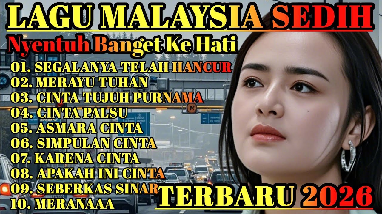 LAGU MALAYSIA SEDIH GALAU😭 PATAH HATI 💔 COCOK UNTUK MENEMANI HARI SANTAI/PERJALANAN