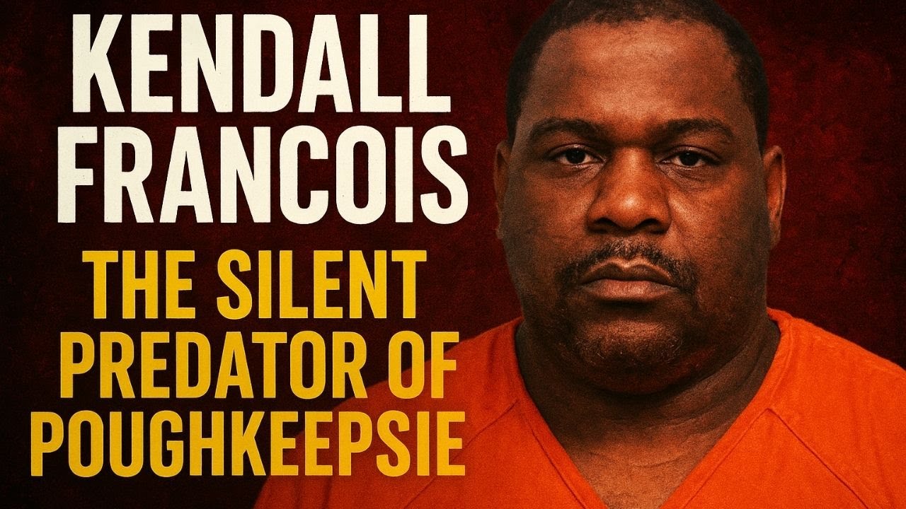 Kendall Francois: The Silent Predator of Poughkeepsie