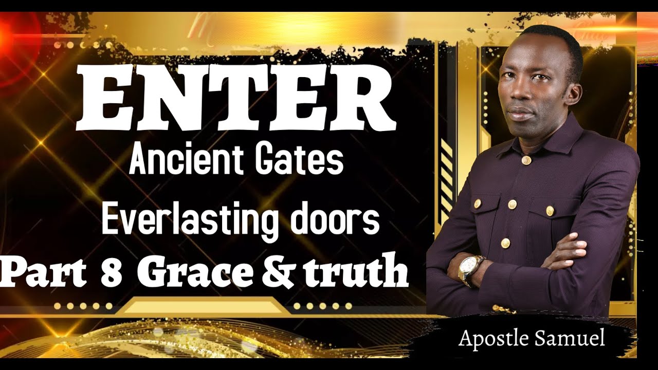 Principles of God’s Kingdom-Part 8 -Grace & Truth