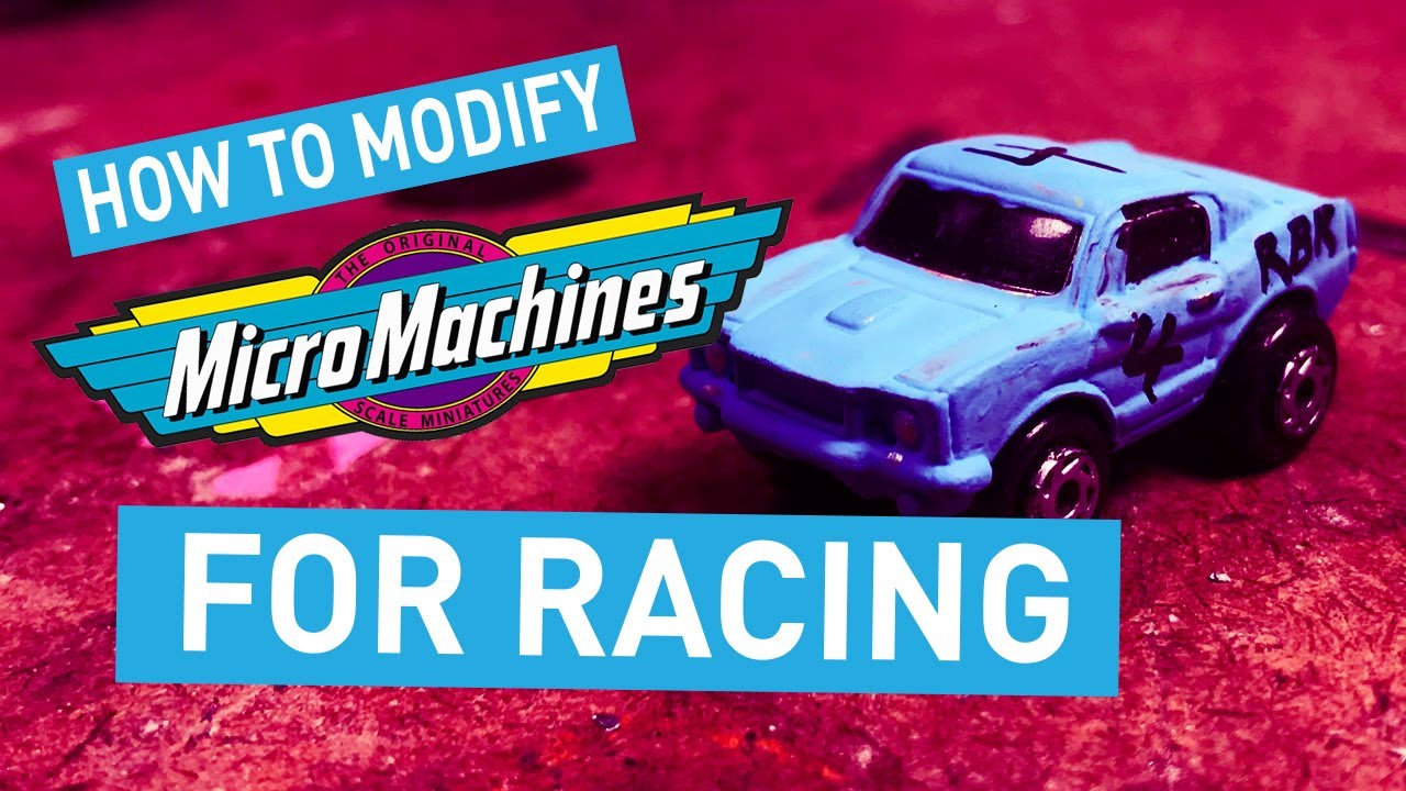 How to Modify Micro Machines for Racing