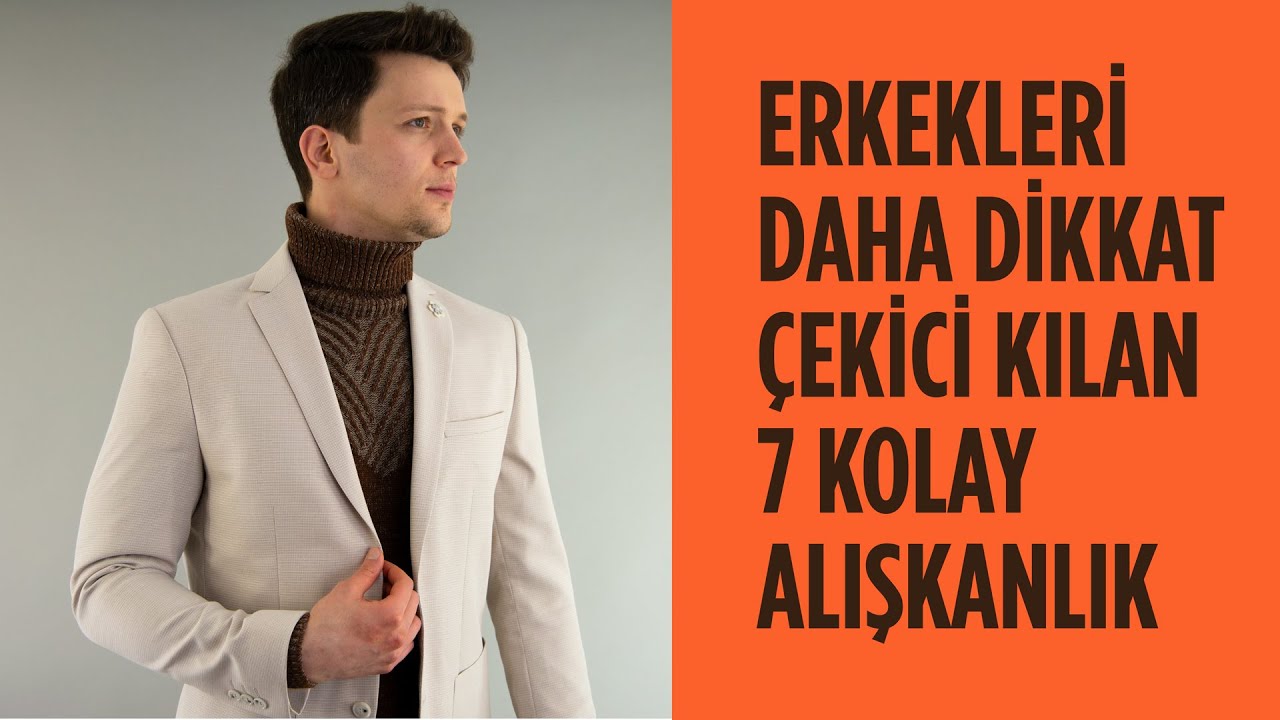 Erkekleri Daha Dikkat Çekici Kılan 7 Kolay Alışkanlık