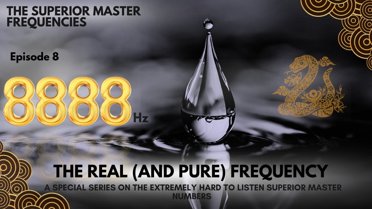 The Pure 8888 Hz Frequency - The Beauty of Another Cycle - Special Series