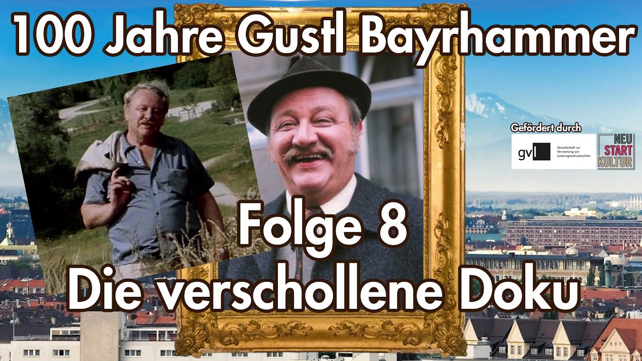 100 Jahre Gustl Bayrhammer | Doku | Folge 8 | Die verschollene Doku | Gustl als Sprecher & Moderator