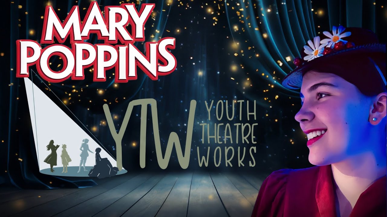 Mary Poppins Presented by Youth Theatre Works