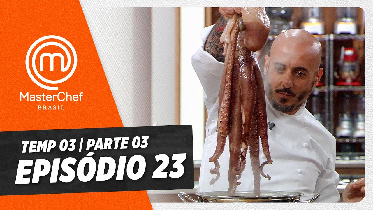 EPISÓDIO 23 - 3/5: Quartas de final!  | TEMP 03 [HD]| MASTERCHEF BRASIL
