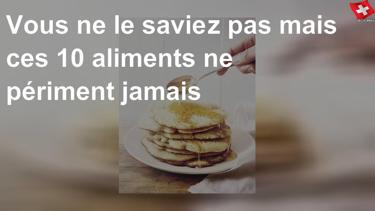 Vous ne le saviez pas mais ces 10 aliments ne p&eacute;riment jamais