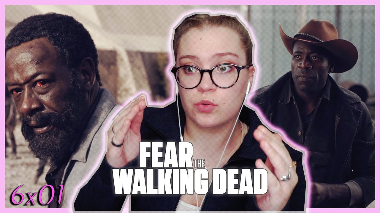 Fear The Walking Dead Season 6 Episode 1 