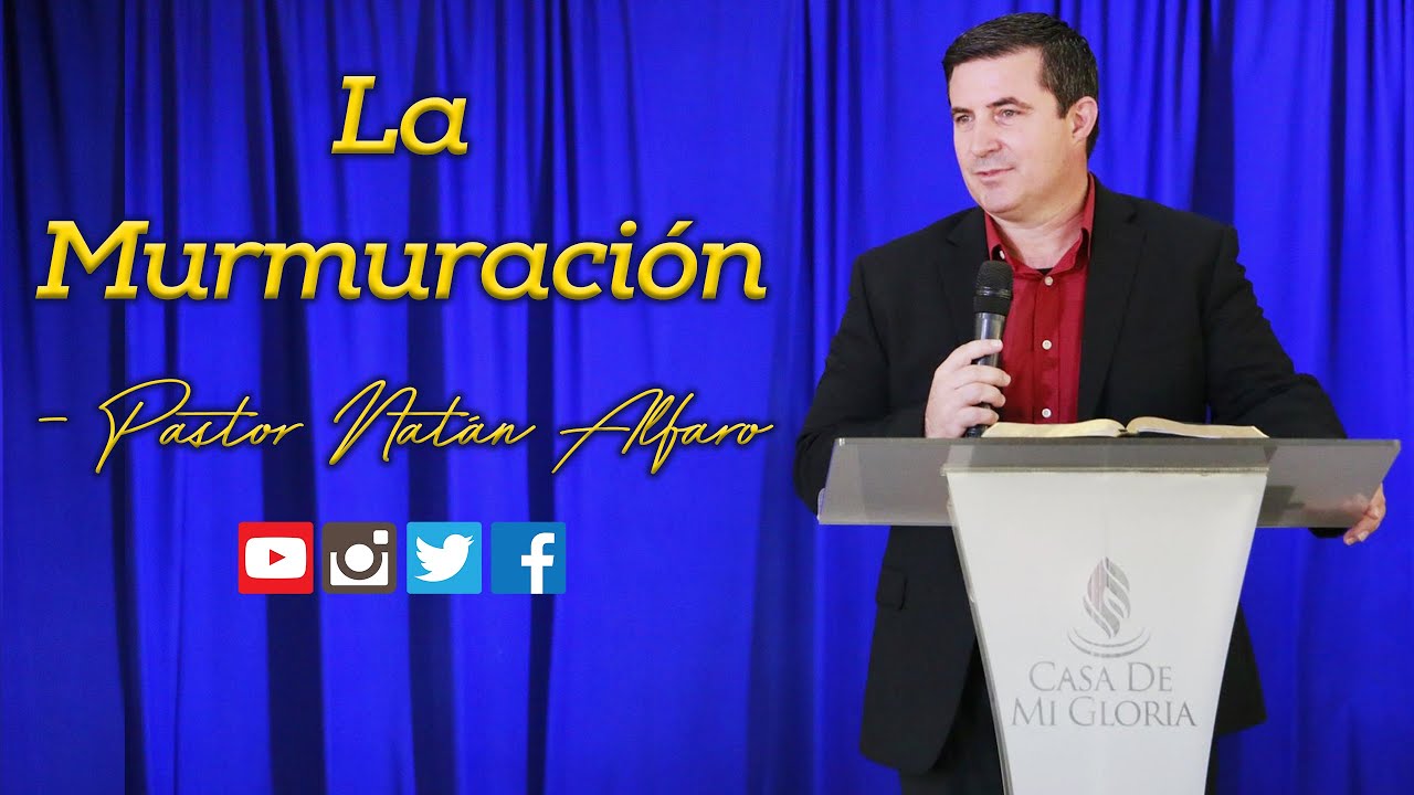 La Murmuración - Pastor Natán Alfaro