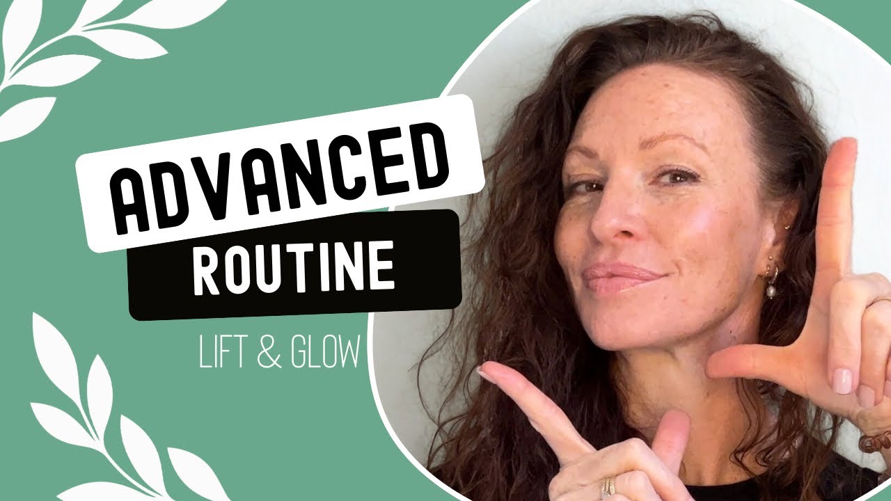 Advanced Face Yoga Routine - Lift & Glow