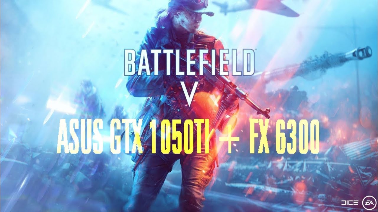 BATTLEFIELD 5 | ASUS GTX 1050TI 4GB | AMD FX 6300 3.5GHz