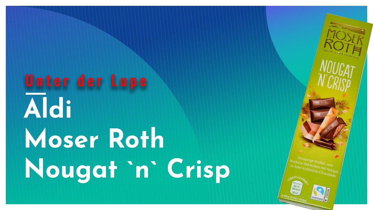 Unter der Lupe: Aldi Moser Roth Nougat `N`Crisp
