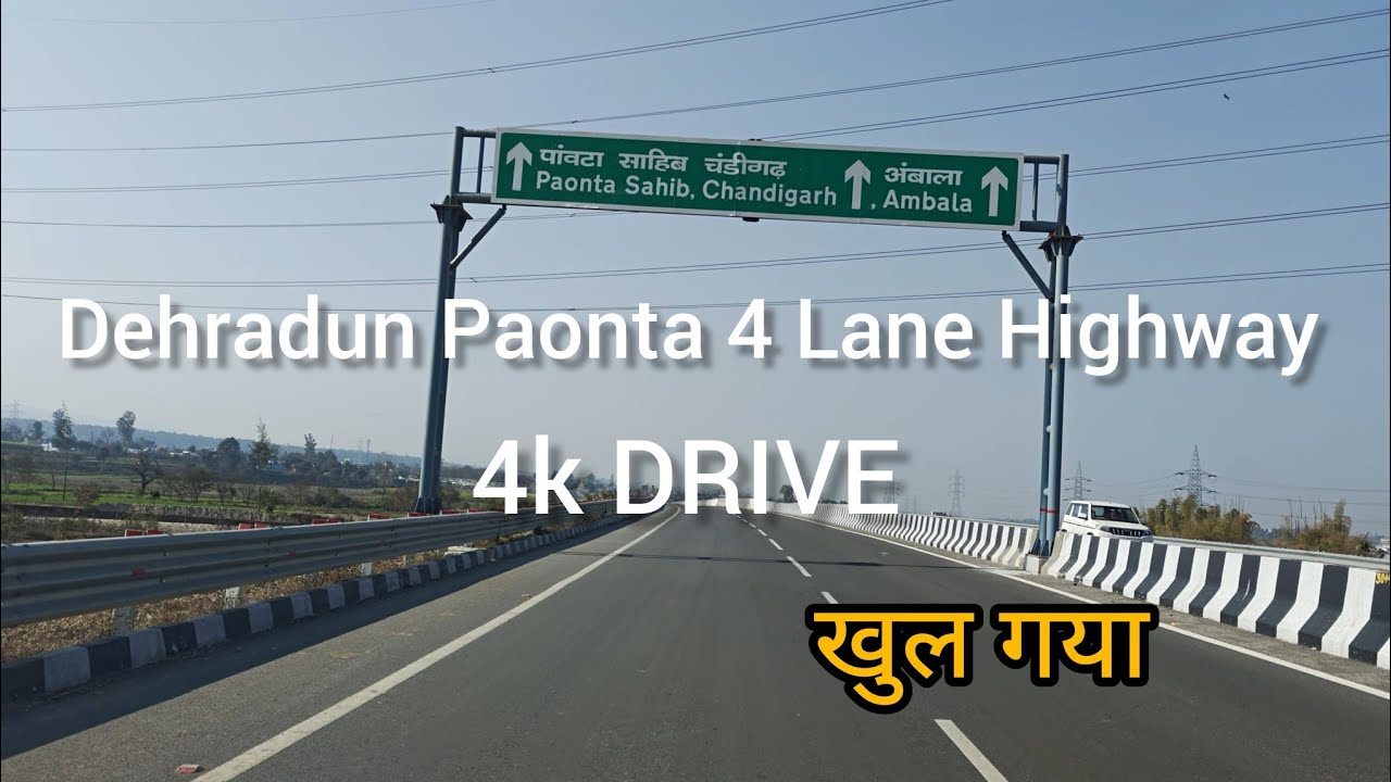 4K Dehradun- Paonta Sahib 4 Lane Project Highway open Now 