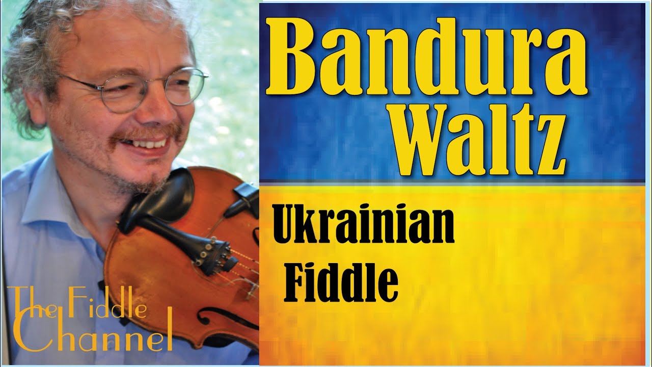 Ukrainian fiddle tune- Bandura Waltz