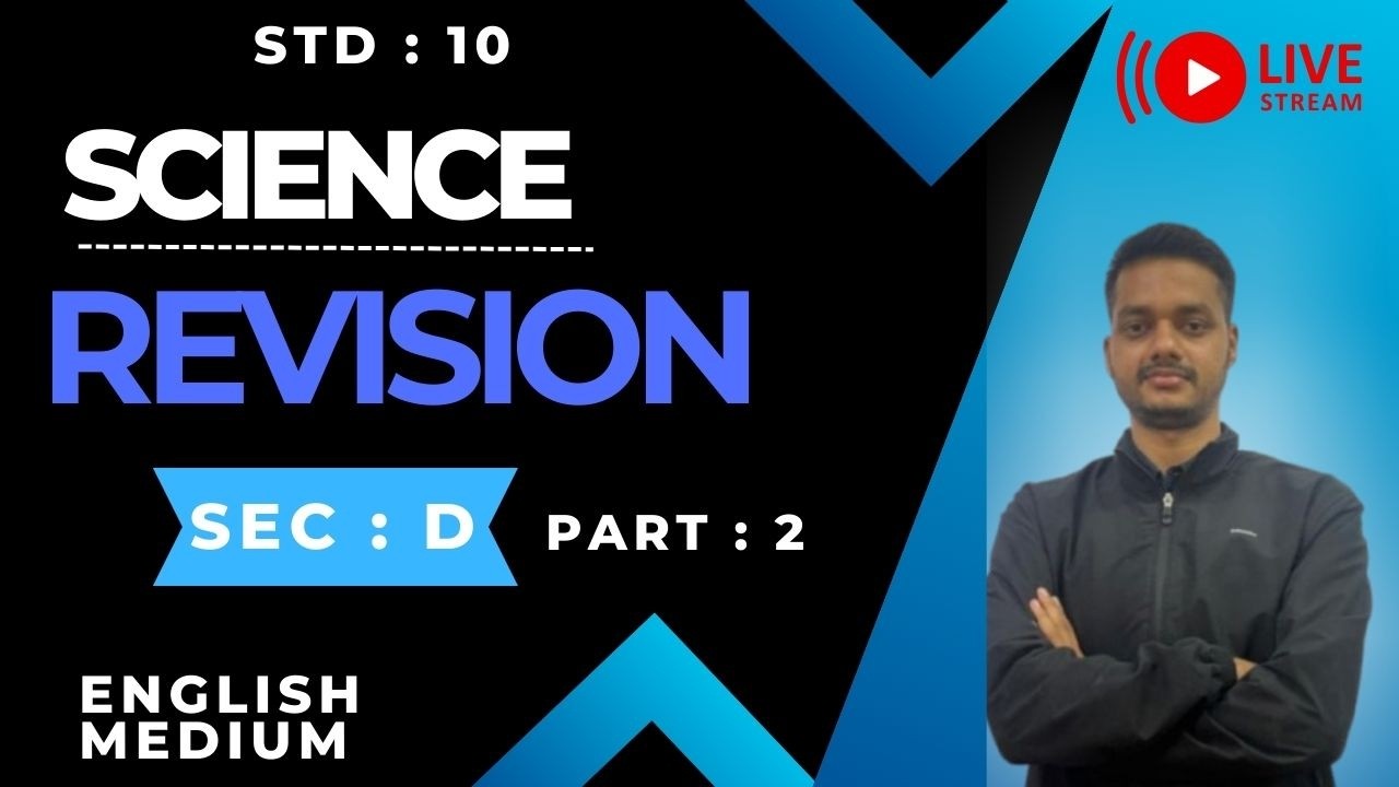 REVISION , STD-10 ,  Science , English Medium , Section D part : 2