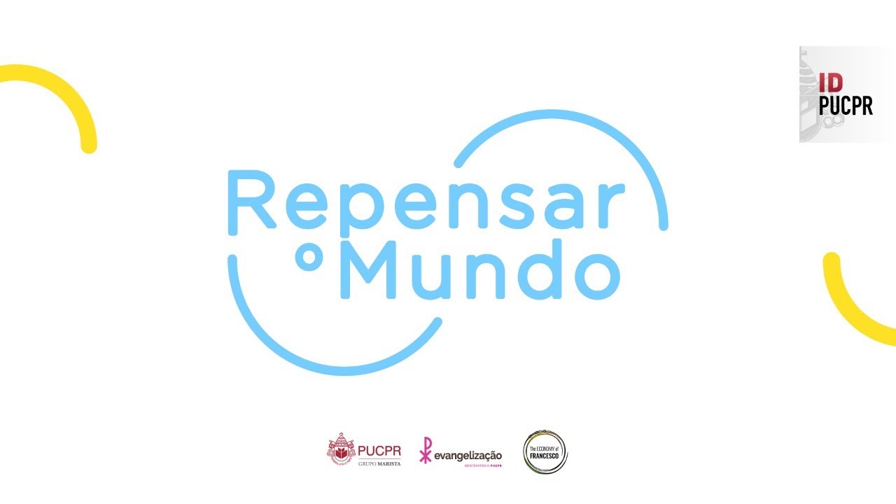 PUCPR - #2 - REPENSAR O MUNDO: ECONOMIA | As mudanças macroeconômicas pós-pandemia