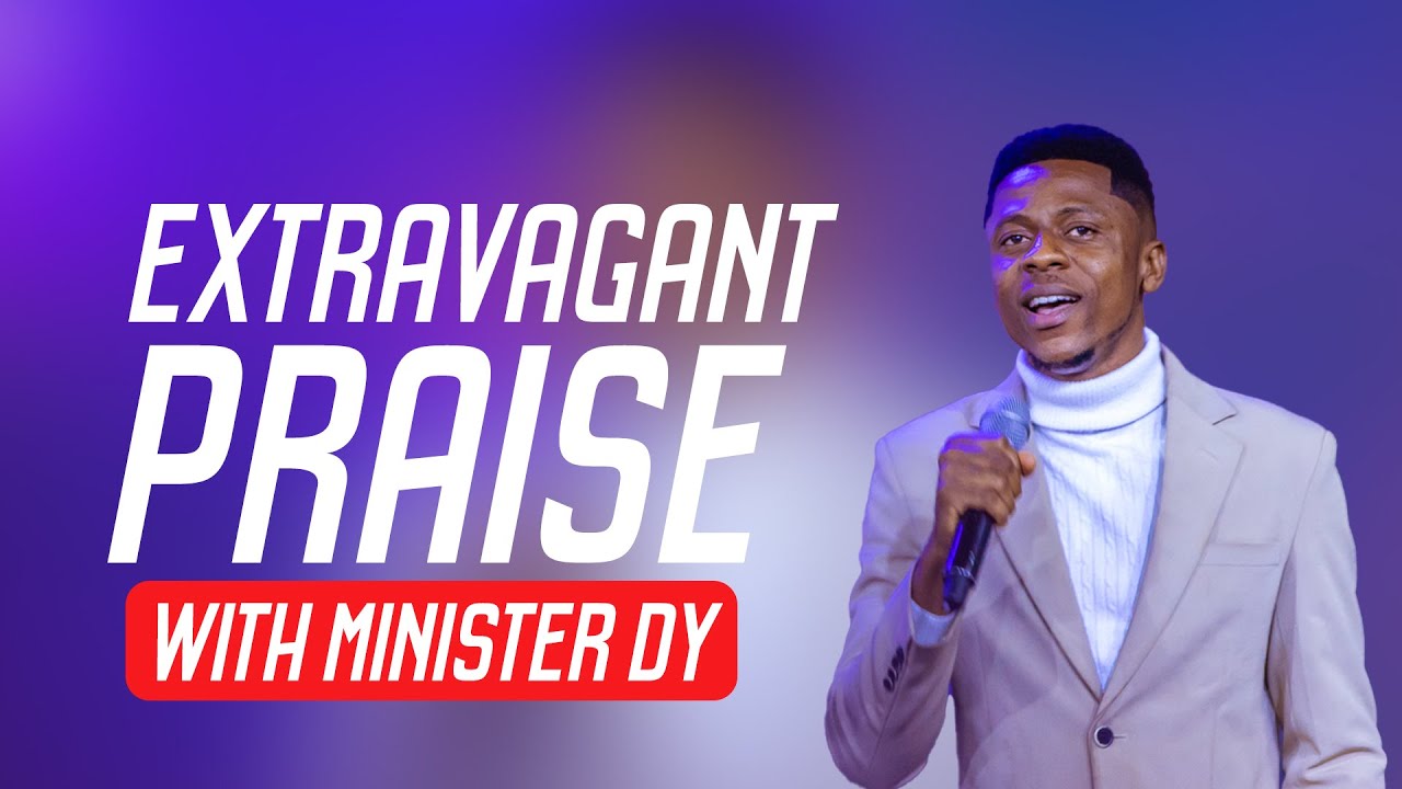 Extravagant Praise Session With Minister DY | Epic Praise Songs