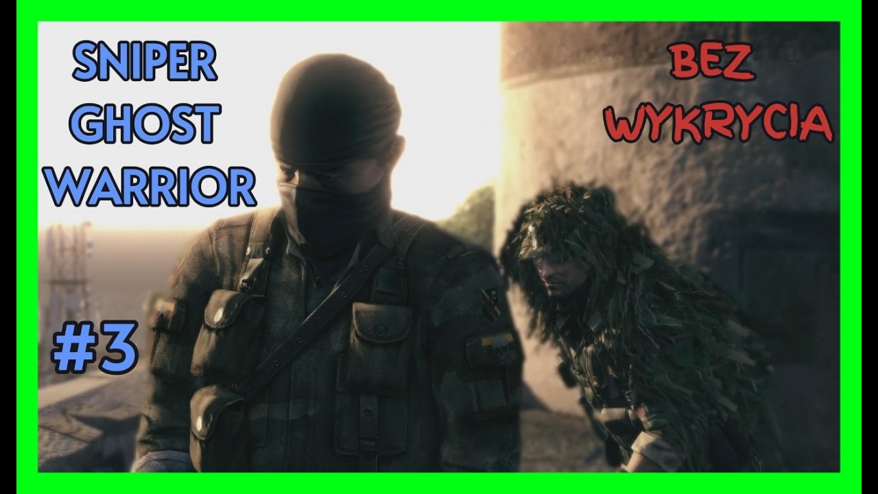 SNIPER GHOST WARRIOR – Odcinek 3 – Gameplay PL – Cicha infiltracja i wsparcie z góry