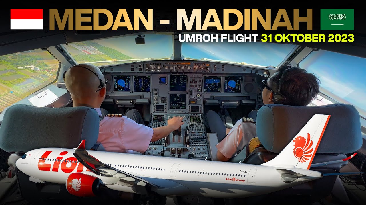 Penerbangan Umroh dari MEDAN ke MADINAH | Lion Air A330 Cockpit View